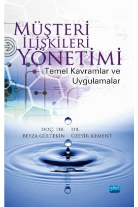 MÜŞTERİ İLİŞKİLERİ YÖNETİMİ Temel Kavramlar ve Uygulamalar