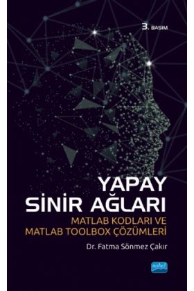 YAPAY SİNİR AĞLARI - Matlab Kodları ve Matlab Toolbox Çözümleri