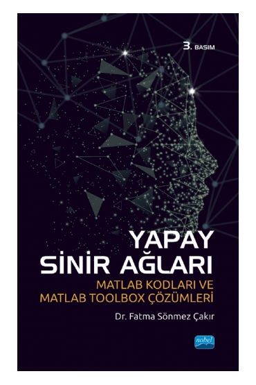 YAPAY SİNİR AĞLARI - Matlab Kodları ve Matlab Toolbox Çözümleri