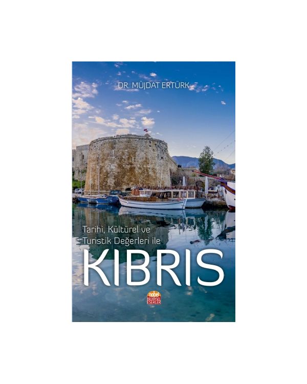 Tarihi, Kültürel ve Turistik Değerleri ile KIBRIS