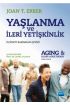 YAŞLANMA VE İLERİ YETİŞKİNLİK - Aging and Older Adulthood
