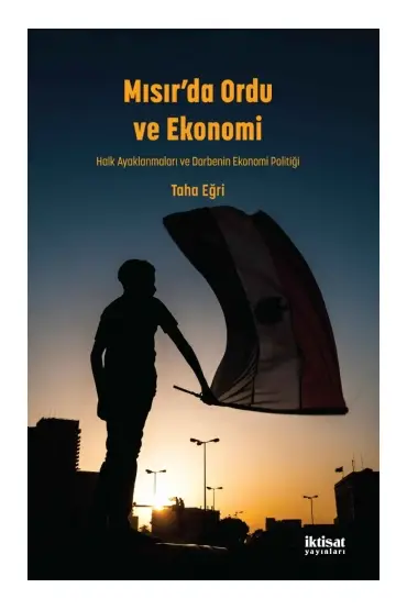 MISIR’DA ORDU VE EKONOMİ - Halk Ayaklanmaları ve Darbenin Ekonomi Politiği