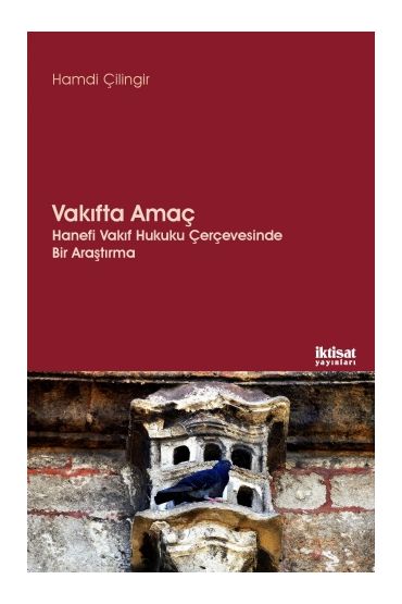 VAKIFTA AMAÇ - Hanefi Vakıf Hukuku Çerçevesinde Bir Araştırma