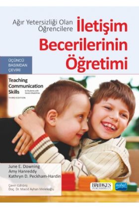 Ağır Yetersizliği Olan Öğrencilere İLETİŞİM BECERİLERİNİN ÖĞRETİMİ - Teaching Communication Skills to Students w