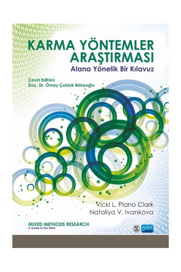 KARMA YÖNTEMLER ARAŞTIRMASI - Alana Yönelik Bir Kılavuz / MIXED METHODS RESEARCH - A Guide to the Field