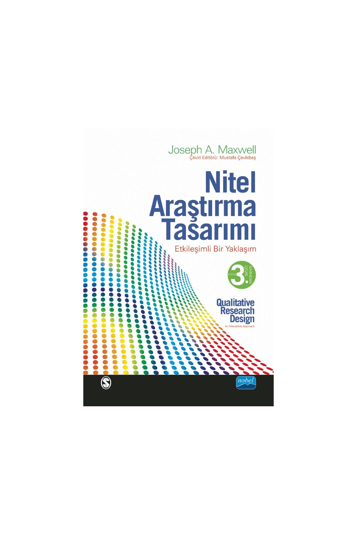 NİTEL ARAŞTIRMA TASARIMI - Etkileşimli Bir Yaklaşım / QUALITATIVE RESEARCH DESIGN - An Interactive Approach