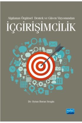 İÇGİRİŞİMCİLİK / Algılanan Örgütsel Destek ve Güven Vizyonundan