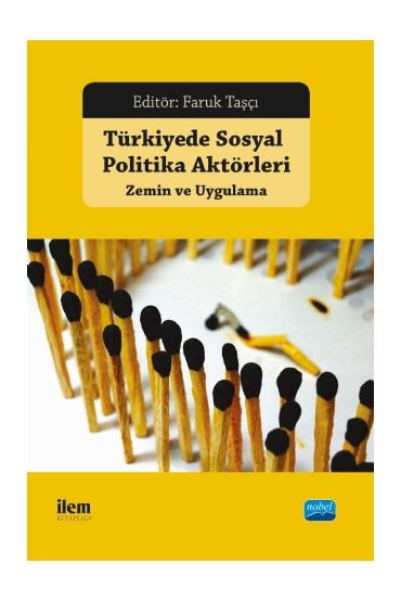 TÜRKİYE’DE SOSYAL POLİTİKA AKTÖRLERİ: Zemin ve Uygulama