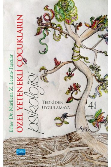 ÖZEL YETENEKLİ ÇOCUKLARIN PSİKOLOJİSİ: Teoriden Uygulamaya