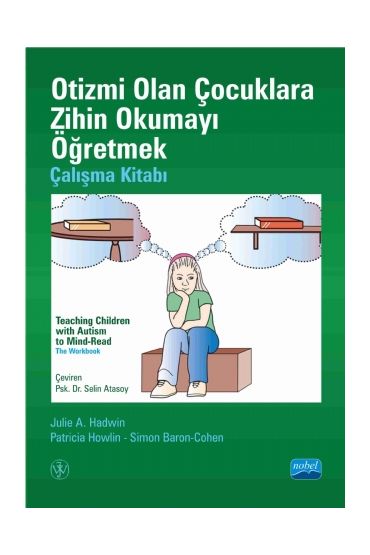 OTİZMİ OLAN ÇOCUKLARA ZİHİN OKUMAYI ÖĞRETMEK - Çalışma Kitabı - TEACHING CHILDREN WITH AUTISM TO MIND-READ - The Work