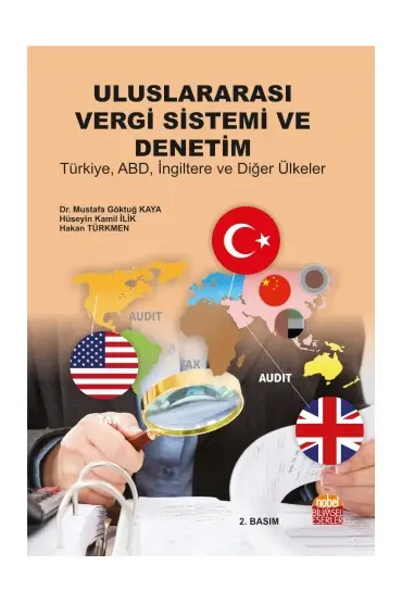 Uluslararası Vergi Sistemi ve Denetim: Türkiye ABD İngiltere ve Diğer Ülkeler