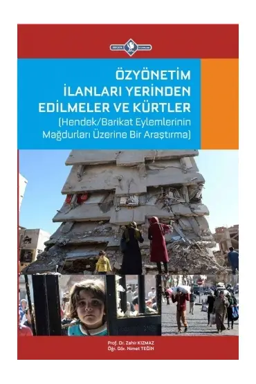 ÖZYÖNETİM İLANLARI YERİNDEN EDİLMELER VE KÜRTLER (Hendek/Barikat Eylemlerinin Mağdurları Üzerine Bir Araştırma]