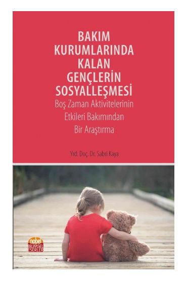 Bakım Kurumlarında Kalan Gençlerin Sosyalleşmesi