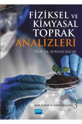 FİZİKSEL ve KİMYASAL TOPRAK ANALİZLERİ: Bitki, Toprak ve Gübre Analizleri 3