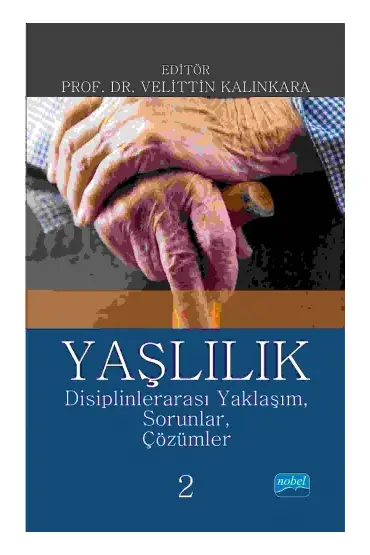 YAŞLILIK: Disiplinlerarası Yaklaşım, Sorunlar, Çözümler-2