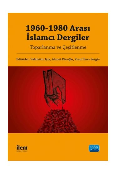1960-1980 Arası İslamcı Dergiler - Toparlanma ve Çeşitlenme
