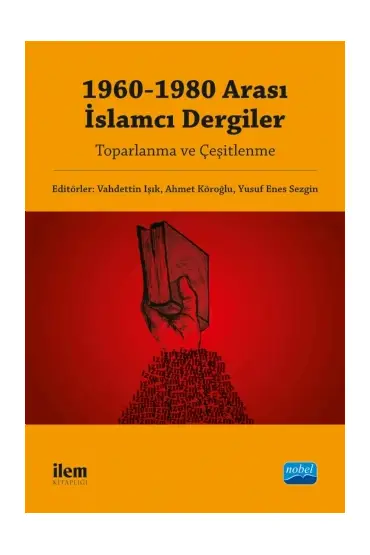 1960-1980 Arası İslamcı Dergiler - Toparlanma ve Çeşitlenme