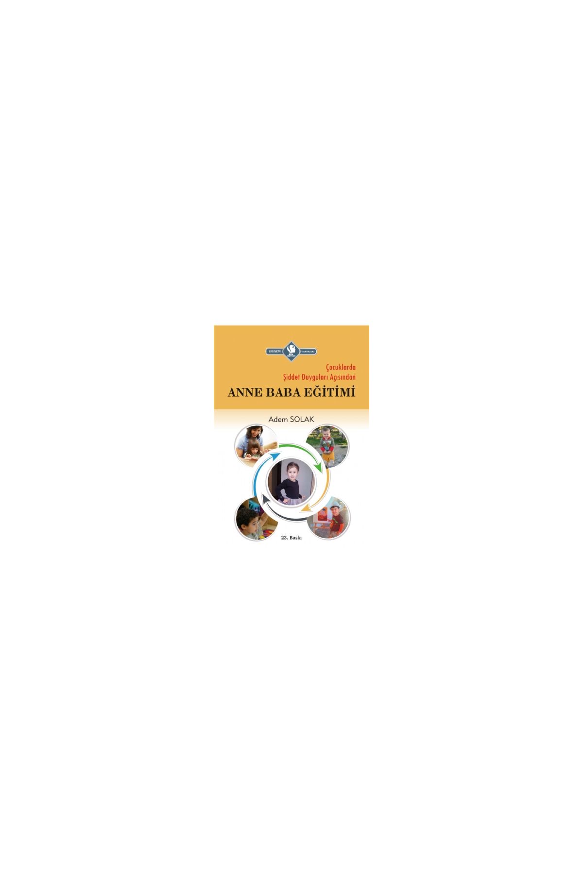 Çocuklarda Şiddet Duyguları Açısından ANNE BABA EĞİTİMİ