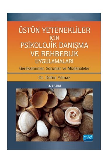 Üstün Yetenekliler İçin Psikolojik Danışma ve Rehberlik Uygulamaları Gereksinimler, Sorunlar ve Müdahaleler