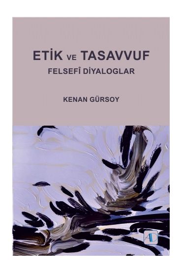 ETİK VE TASAVVUF - Felsefî Diyaloglar