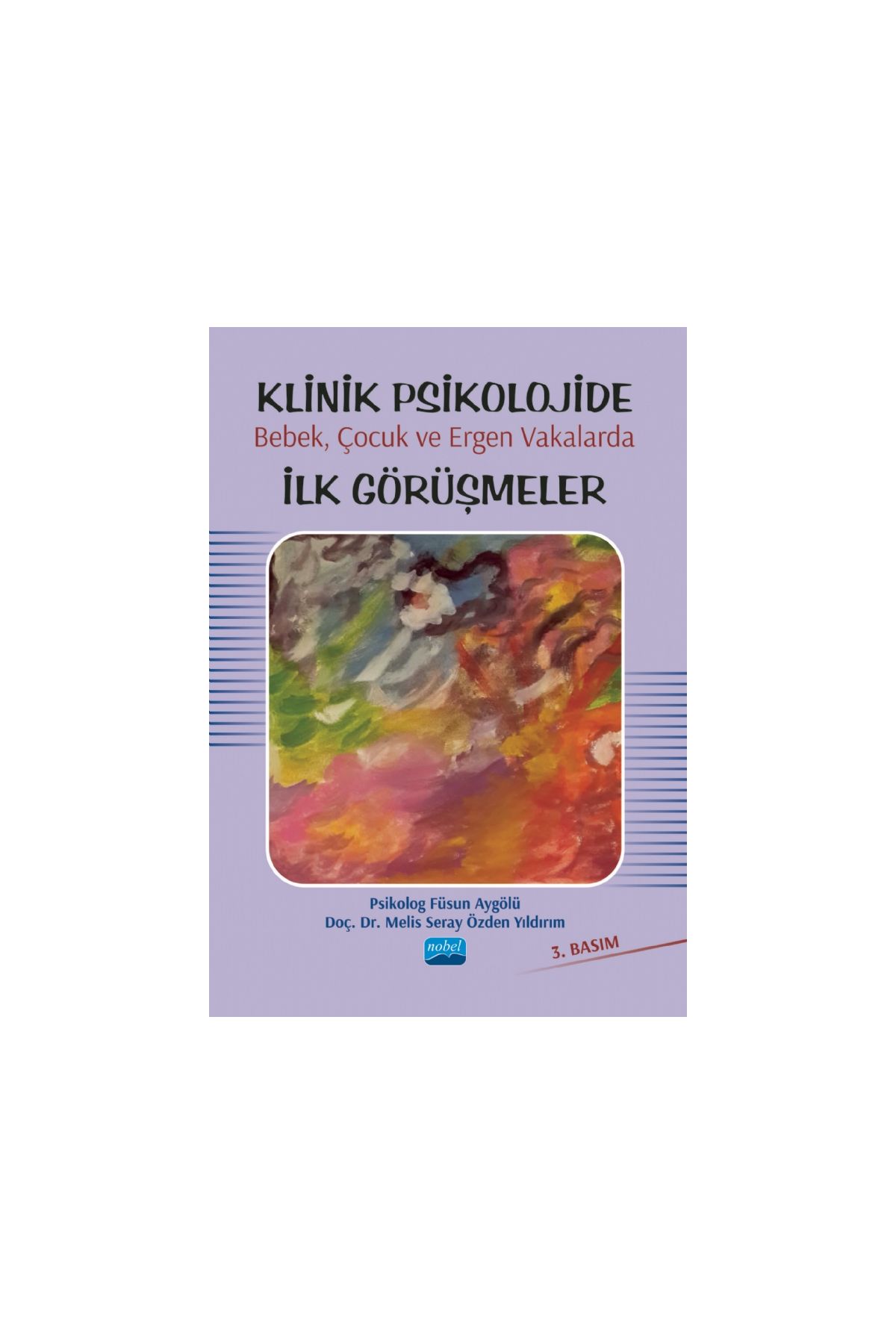 Klinik Psikolojide Bebek, Çocuk ve Ergen Vakalarda İlk Görüşmeler