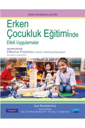 ERKEN ÇOCUKLUK EĞİTİMİNDE ETKİLİ UYGULAMALAR / Effective Practices in Early Childhood Education