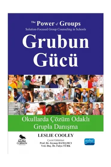 GRUBUN GÜCÜ Okullarda Çözüm Odaklı Grupla Danışma - THE POWER OF GROUPS Solution-Focused Group Counseling in Schools