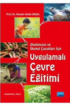 Okulöncesi ve İlkokul Çocukları İçin Uygulamalı Çevre Eğitimi