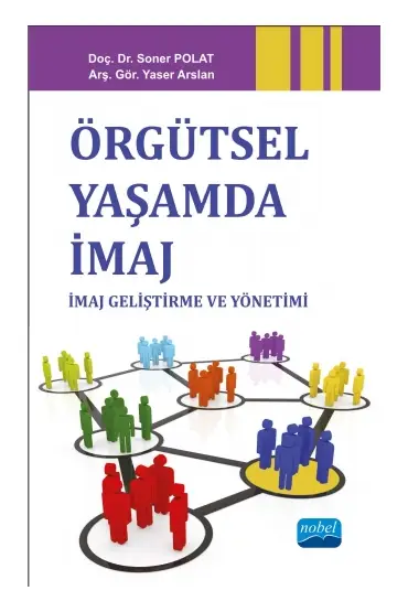 Örgütsel Yaşamda İmaj: İmaj Geliştirme ve Yönetimi