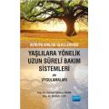 Avrupa Birliği Ülkelerinde Yaşlılara Yönelik Uzun Süreli Bakım Sistemleri ve Uygulamaları