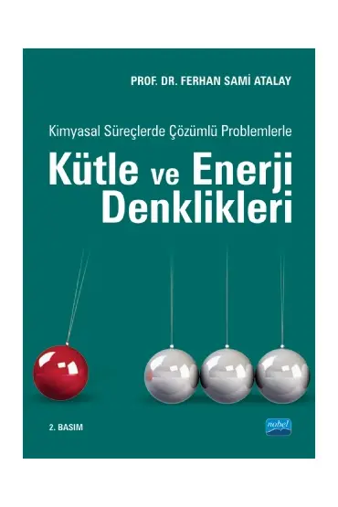 Kimyasal Süreçlerde Çözümlü Problemlerle KÜTLE ve ENERJİ DENKLİKLERİ