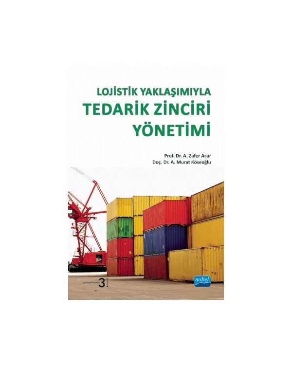 Lojistik Yaklaşımıyla TEDARİK ZİNCİRİ YÖNETİMİ