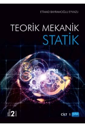 Teorik Mekanik - STATİK / Cilt -1
