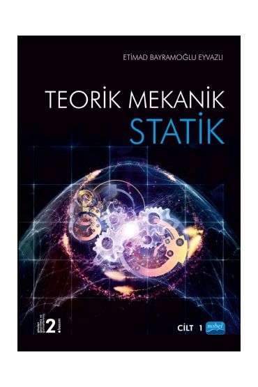 Teorik Mekanik - STATİK / Cilt -1