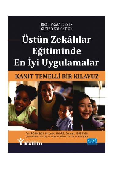 ÜSTÜN ZEKÂLILAR EĞİTİMİNDE EN İYİ UYGULAMALAR / Kanıt Temelli Bir Kılavuz - Best Practices in Gifted Education / An E