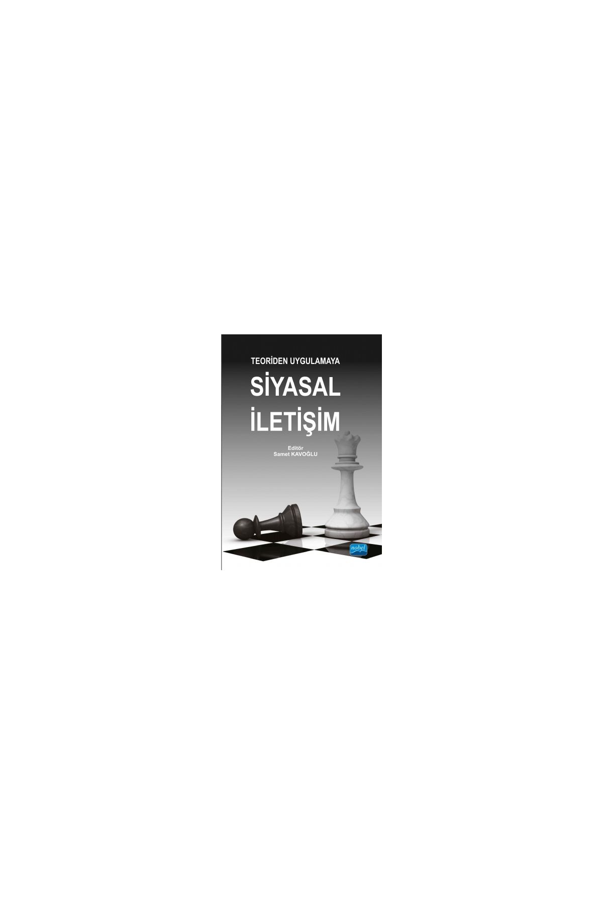 Teoriden Uygulamaya Siyasal İletişim