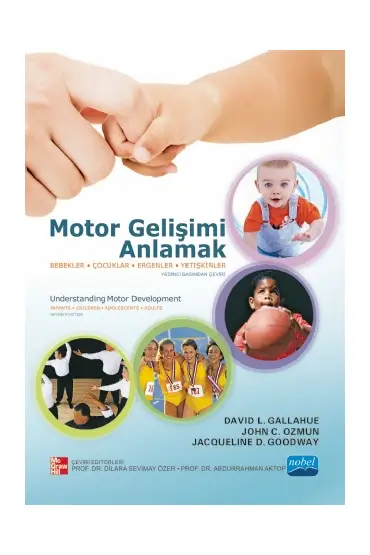 MOTOR GELİŞİMİ ANLAMAK - Bebekler, Çocuklar, Ergenler, Yetişkinler – Understanding Motor Development Infants, Children, 