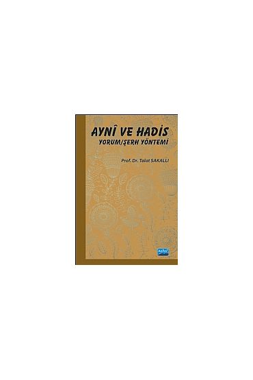 Aynî ve Hadis Yorum/Şerh Yöntemi