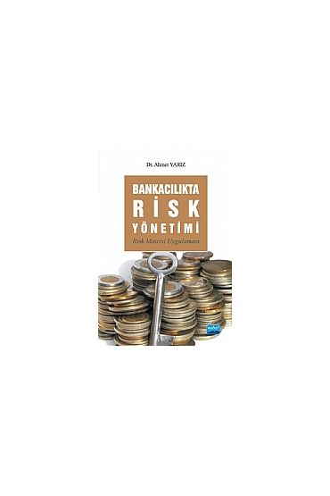 Bankacılıkta Risk Yönetimi -Risk Matrisi Uygulaması-