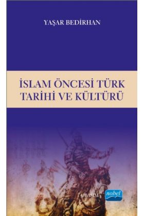 İslam Öncesi Türk Tarihi ve Kültürü ( BAŞKA YAYINEVİNDEN ÇIKIYOR)