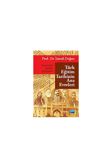 Türk Eğitim Tarihinin Ana Evreleri: Kurumlar, Kişiler ve Söylemler (ADI DEĞİŞTİ)