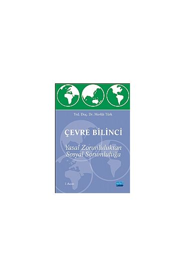 ÇEVRE BİLİNCİ -Yasal Zorunluluktan Sosyal Sorumluluğa-