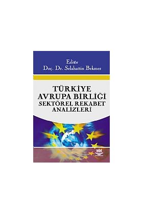 Türkiye - Avrupa Birliği Sektörel Rekabet Analizleri