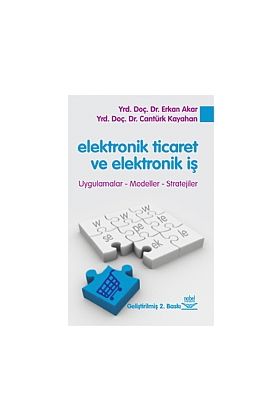 Elektronik Ticaret ve Elektronik İş -Uygulamalar, Modeller, Stratejiler-
