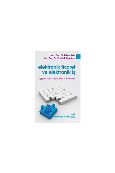 Elektronik Ticaret ve Elektronik İş -Uygulamalar, Modeller, Stratejiler-