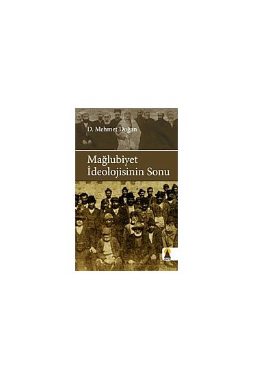 Mağlubiyet İdeolojisinin Sonu