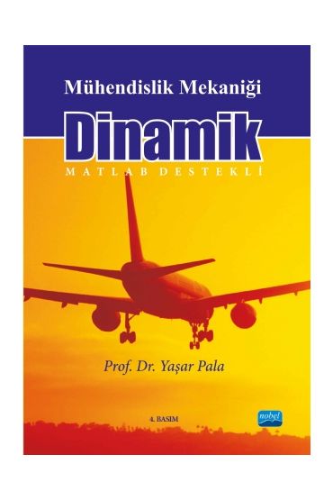 Mühendislik Mekaniği Dinamik (Matlab Destekli)
