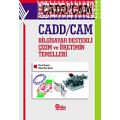 CADD/CAM Bilgisayar Destekli Çizim ve Üretimin Temelleri
