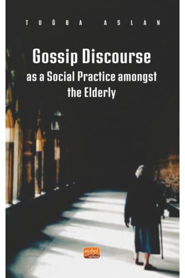 Gossip Discourse as a Social Practice Amongst the Elderly