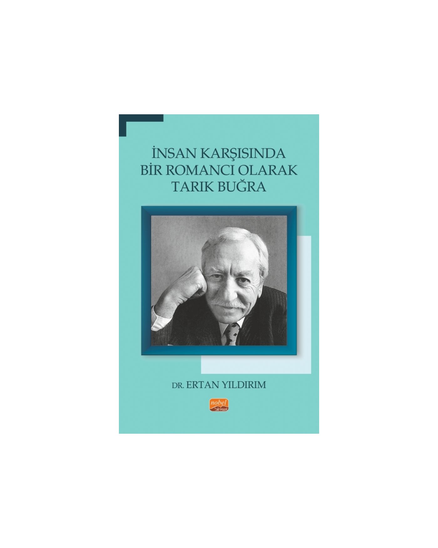 İnsan Karşısında Bir Romancı Olarak TARIK BUĞRA